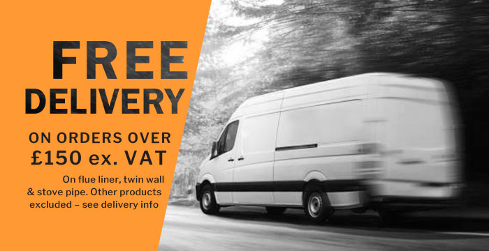 Free delivery on orders over £150 ex. VAT on flue liner, twin wall and stove pipe